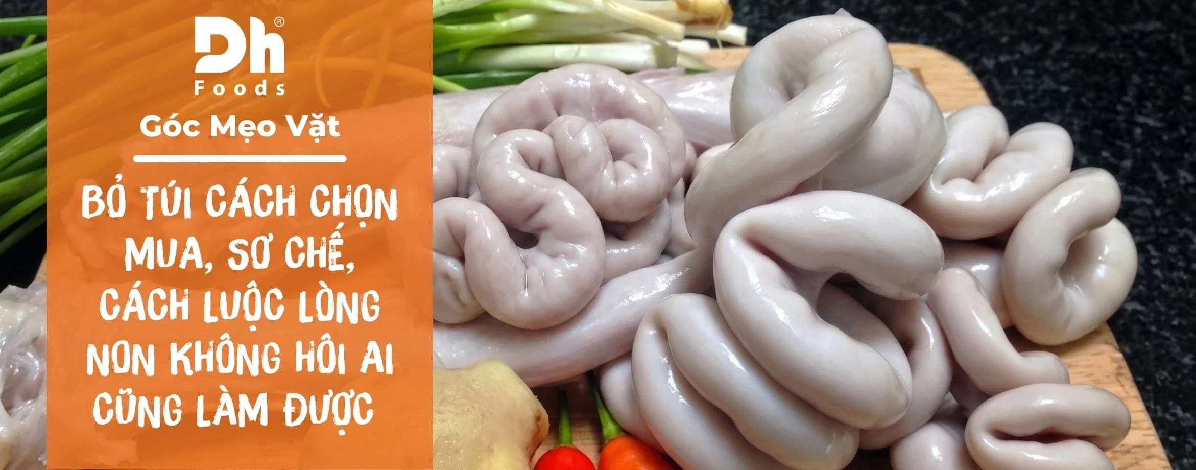 Bỏ t&uacute;i c&aacute;ch chọn mua, sơ chế, c&aacute;ch luộc l&ograve;ng non kh&ocirc;ng h&ocirc;i ai cũng l&agrave;m được