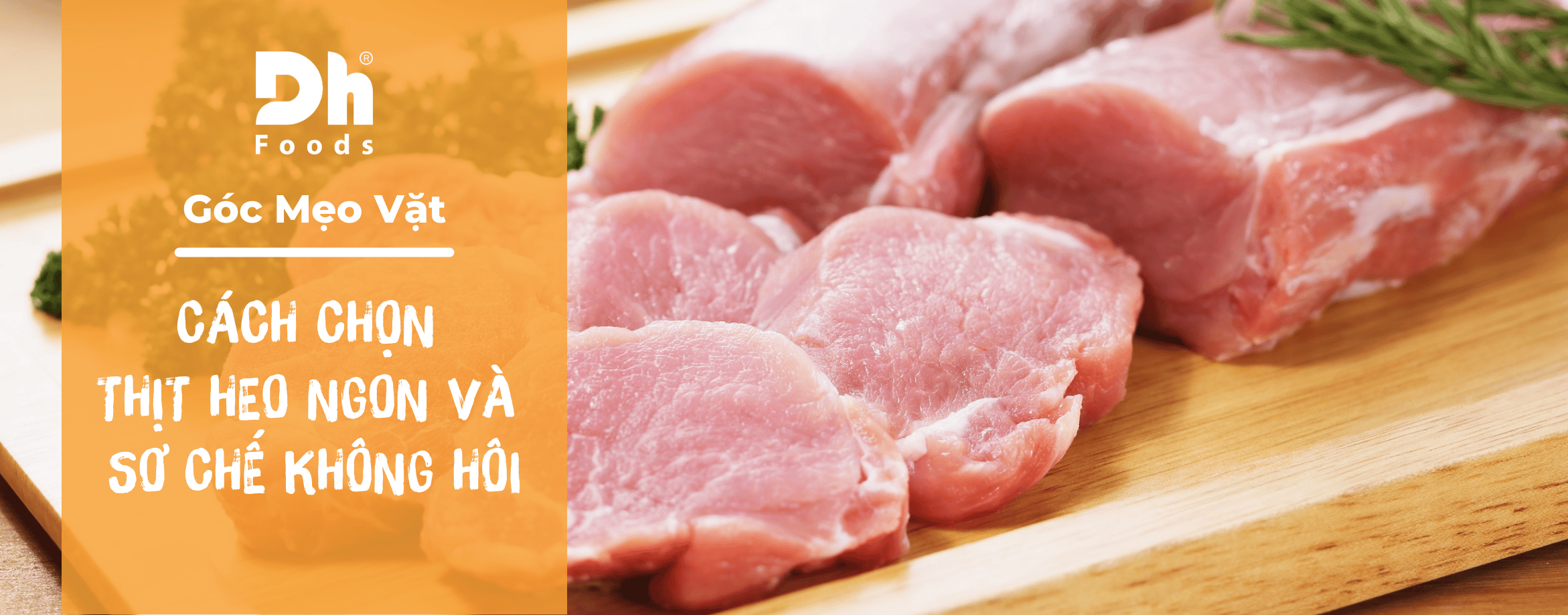 Bật m&iacute; c&aacute;ch chọn thịt heo ngon, sạch v&agrave; c&aacute;ch sơ chế thịt heo kh&ocirc;ng h&ocirc;i dễ d&agrave;ng